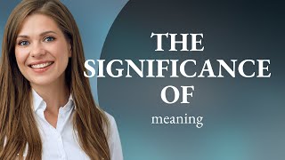 Understanding "The Significance of": A Guide to Deepening Your English
