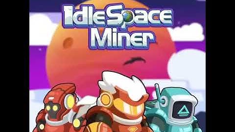 Idle Space Miner：Mining Tycoon