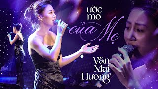 Ước Mơ Của Mẹ - Văn Mai Hương | Official Music Video | Mây Saigon