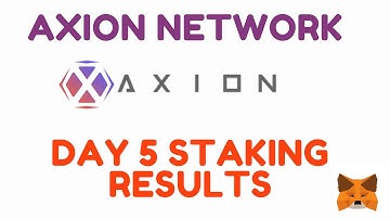 AXION NETWORK DAY 5 AXN STAKING RESULTS