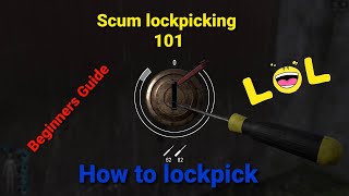 Scum How to Lockpick 101 (Lockpicking tutorial beginners guide)