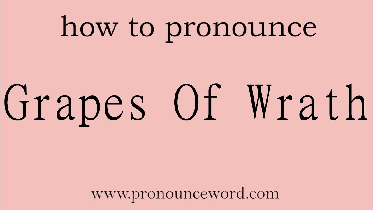 Grapes Of Wrath. How to pronounce the english word Grapes Of Wrath