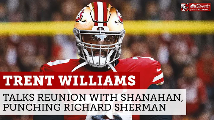 Trent Williams dishes on Kyle Shanahan reunion on 49ers, Richard Sherman feud | NBC Sports Bay Area