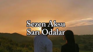 Sezen Aksu - Sarı Odalar (Lyrics-Şarkı Sözleri)