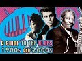 Guide to the Blues: 1900s - 2000s