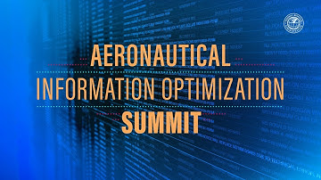 Aeronautical Information Optimization Summit: Session 5