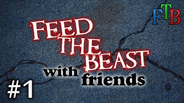 Minecraft: Feed the Beast w/ Friends - Beginning (Part 1)