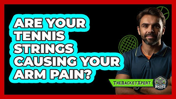 Are Your Tennis Strings Causing Your Arm Pain? - The Racket Xpert