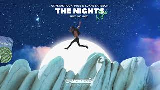 Crystal Rock, Pule, Lukas Larsson - The Nights (Feat. Vic Rozz) (Official Lyric Video Hd)