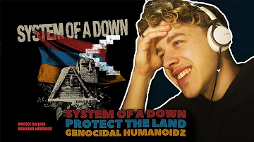System Of A Down - Protect The Land /  Genocidal Humanoidz REACTION!