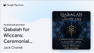 Qabalah for Wiccans: Ceremonial Magic on the… by Jack Chanek · Audiobook preview