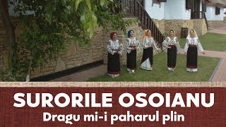 Surorile Osoianu - Dragu mi-i paharul plin