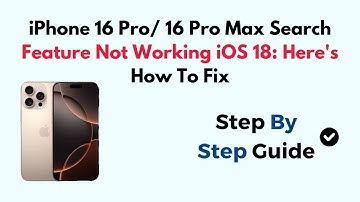 iPhone 16 Pro/ 16 Pro Max Search Feature Not Working iOS 18: Here