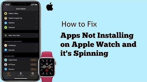 Apps Not Installing on Apple Watch App on iPhone and its Spinning in iOS 14 - Fixed