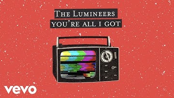 The Lumineers - You're All I Got (Official Lyric Video)