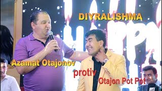 Otajon pot-pot protiv Azamat Otajonov - Diyralishma
