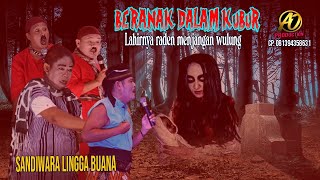 BERANAK DALAM KUBUR (LAHIRNYA MENJANGAN WULUNG) - LIVE SANDIWARA LINGGA BUANA