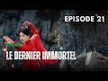 Le dernier immortel   episode  21  the last immortal  zhao lu si wang an yu li yun rui   