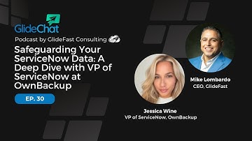 GlideChat Ep 30: Safeguarding Your ServiceNow Data: A Deep Dive with VP of ServiceNow at OwnBackup