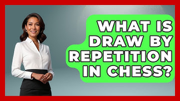 What Is Draw By Repetition In Chess? - The Board Game Xpert