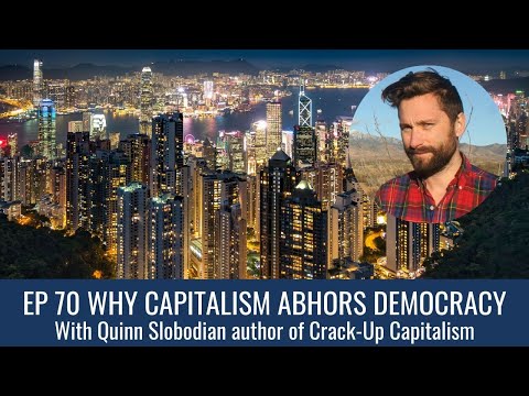 EP 70: Why Capitalism abhors Democracy