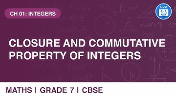 Closure and commutative property of integers | Integers | Class 7 Math