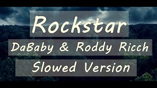 DaBaby &amp; Roddy Ricch - Rockstar (Slowed Version)