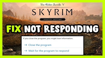 How to FIX The Elder Scrolls V: Skyrim Special Edition Not Responding