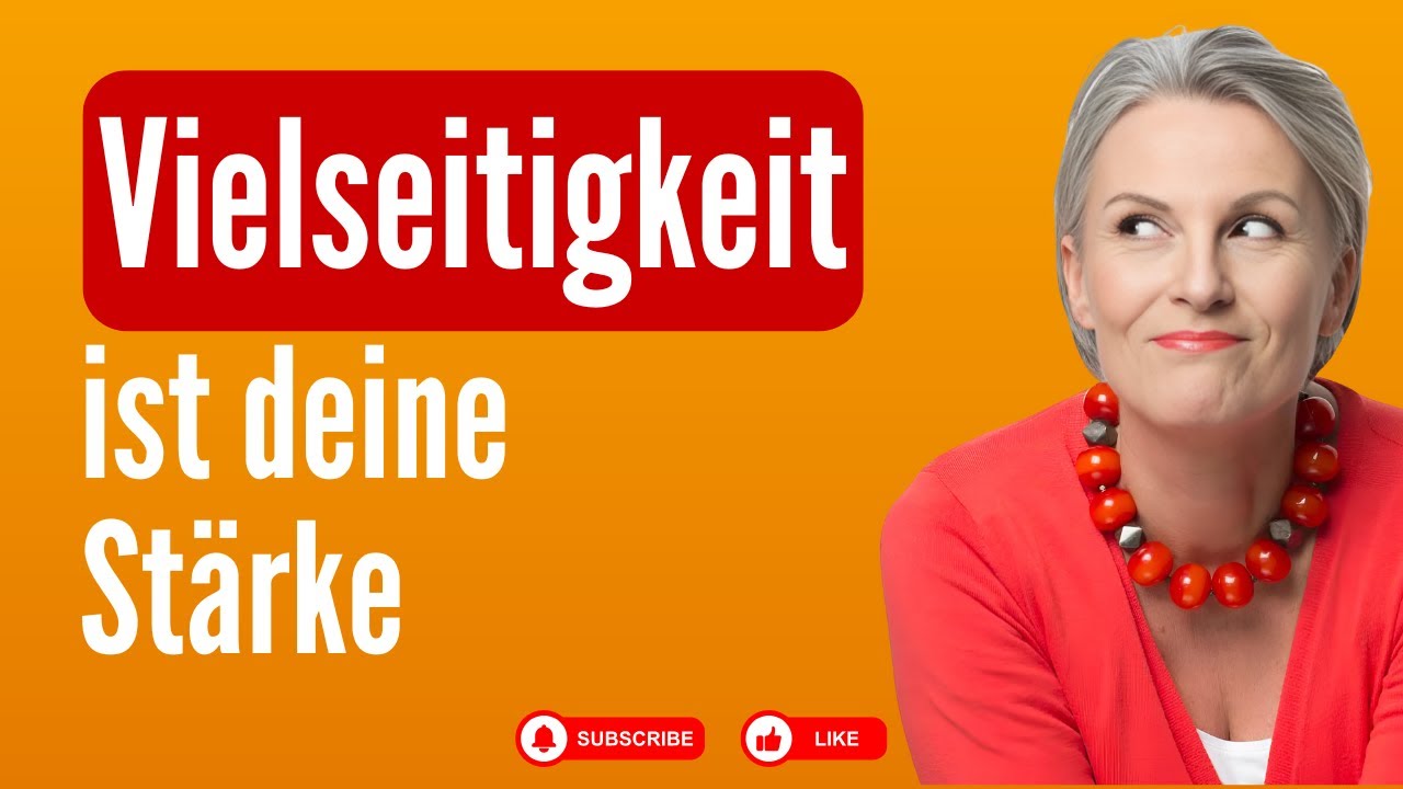 Vielseitigkeit ist deine Stärke