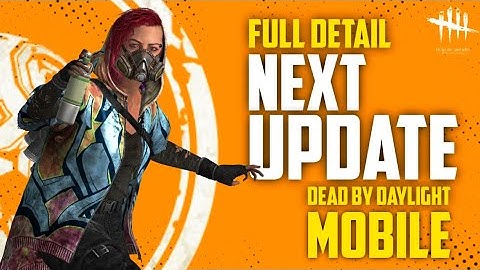 Next Update Full Detail DBD Mobile - Dead by daylight mobile