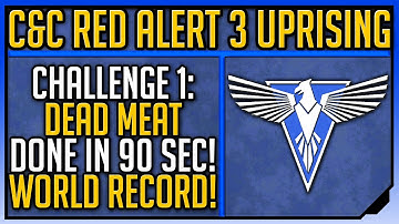 C&C Red Alert 3 Uprising: Dead Meat [World Record]
