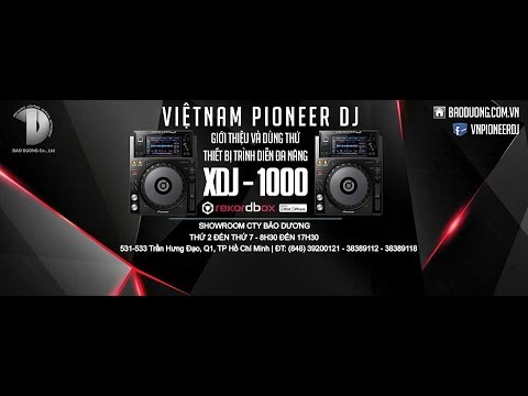 Vietnam Pioneer Dj Giới Thiệu XDJ 1000