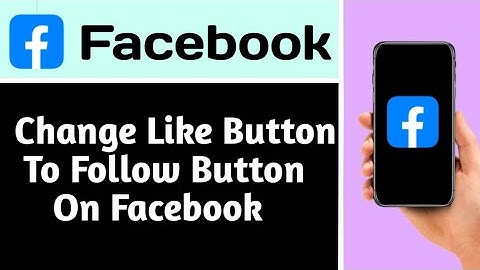 HOW TO CHANGE LIKE BUTTON TO FOLLOW BOTTON ON FACEBOOK (EXPLAINED)