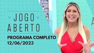 JOGO ABERTO - 12/06/2023  PROGRAMA COMPLETO 