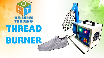 THREAD BURNER ll HOT AIR BLOWER ll SHOE MAKINGMACHINEll OM SHREE TRADING ll 2022