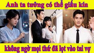 Nỗi Đau Giấu Kín | Trường Phong Lục Cảnh Xuyên | Anh ta tưởng có thể giấu kín không ngờ vợ đã biết