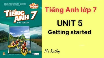 Tiếng Anh lớp 7 (sách mới) Global success Unit 5  Getting started