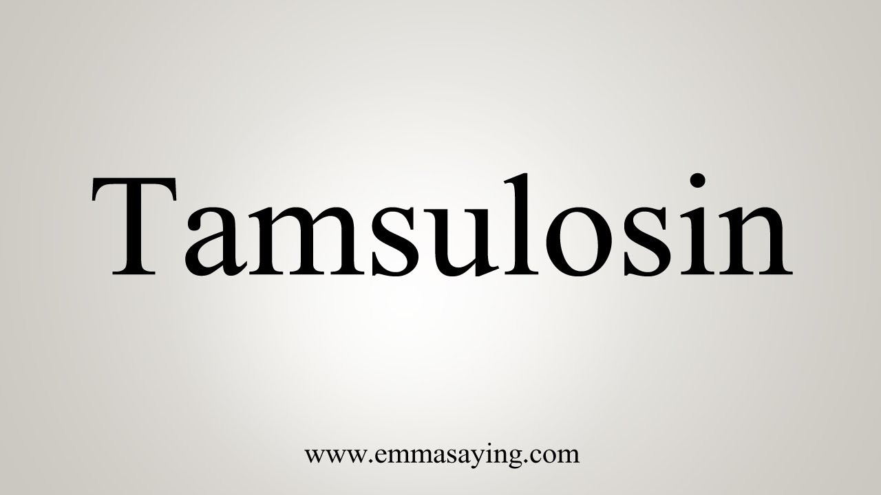 How To Say Tamsulosin