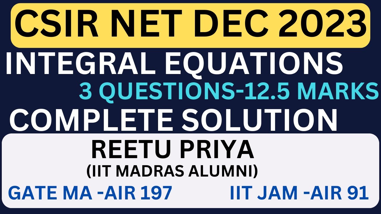 CSIR NET DEC 2023 INTEGRAL EQUATIONS COMPLETE SOLUTION