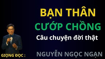 40 Tuổi Đầu, Tôi Mất Chồng Vào Tay Bạn Thân I Truyện Đêm Khuya | Nguyễn Ngọc Ngạn kể chuyện
