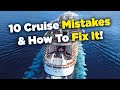 10 mistakes cruisers make &amp; how to fix them!