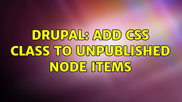 Drupal: Add CSS class to unpublished node items