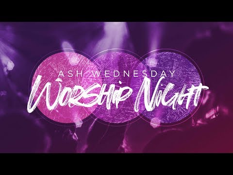 Ash Wednesday Worship Night