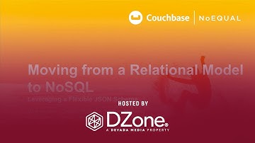 Moving from a Relational Model to NoSQL | DZone Webinar by Couchbase