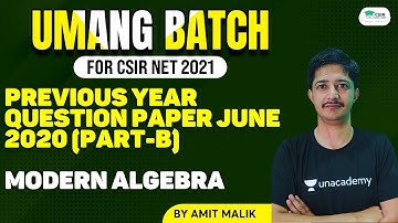 Previous Year Question Paper June 2020 (Part-B) Modern Algebra | CSIR NET | GATE By Amit Malik