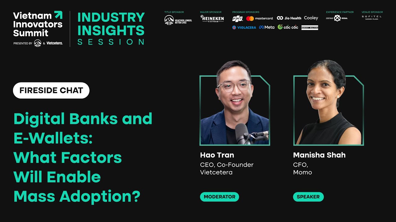 Digital Banks and E-Wallets: What Factors Will Enable Mass Adoption? | Vietnam Innovators Summit