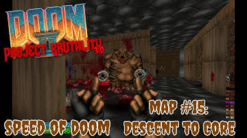 DOOM II: Project Brutality 3.0 | Speed Of Doom: Map #15: Descent to Core