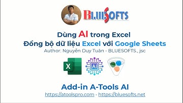 AI : Hướng dẫn dùng Add-in A-Tools AI đồng bộ dữ liệu Excel với Google Sheets (Hoặc Excel Online)
