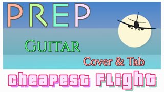 PREP - Cheapest Flight | Guitar Cover \& Tab