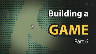 I am building a game (part 6)